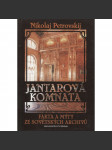 Jantarová komnata. Fakta a mýty ze sovětských archivů - náhled