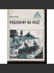 Prázdniny na vodě (lodě, vodáci) - náhled