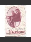 U Masarykovcov - Spomienky osobnej archivářky T. G. Masaryka [Masaryk, U Masaryků] - náhled