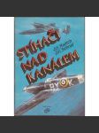 Stíhači nad Kanálem - Československý stíhací wing RAF 1942-1945 [Češi v RAF,, piloti, letci, letectvo, letectví] - náhled