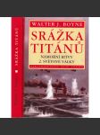 Srážka titánů. Námořní bitvy 2. světové války [vojenské lodě, válečné loďstvo, námořnictvo] - náhled