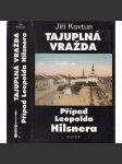 Tajuplná vražda - Případ Leopolda Hilsnera - [Hilsner, Masaryk, antisemitisms, Polná, vražda v Polné] - náhled