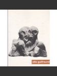 Otto Gutfreund [sochařské dílo, kubistický sochař, moderní sochařství, sochy, kubismus, skulptura - katalog výstavy Národní galerie 1995-1996] - náhled