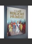 Velké biblické příběhy [příběhy z bible, Starý zákon, Nový zákon, náboženství, křesťanství] - náhled