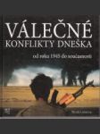 Válečné konflikty dneška od roku 1945 do současnosti - náhled