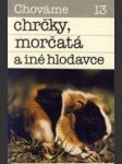 Chováme chrčky, morčatá a iné hlodavce - náhled