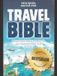 Travel bible - Praktické rady za milion, jak procestovat svět za pusu - náhled