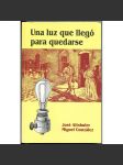 Una luz que llegó para quedarse ["Světlo, které zůstalo"; elektrifikace; osvětlení; dějiny techniky, vědy, Kuby; Kuba] - náhled