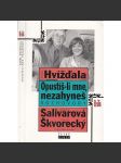 Opustíš-li mne, nezahyneš (Salivarová, Škvorecký, mj. o nakladatelství Sixty-Eight Publishers) Rozhovory se Zdenou Salivarovou a Josefem Škvoreckým - náhled