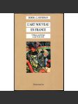 L'Art nouveau en France. Politique, psychologie et style fin de siècle ["Secese ve Francii"; umění; společnost; Francie] - náhled