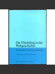 Der Flüchtling in der Weltgeschichte ["Uprchlík ve světových dějinách"; uprchlíci; běženci; exil; emigrace; Golo Mann] - náhled