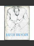 Jules de Bruycker [= Monographies de l'art belge. La deuxième série; 12] [Belgie; umění; grafika; lepty] - náhled