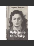 Byly jsme tam taky [50. léta, političtí vězni, protikomunistický odboj; vzpomínky vězeňkyně; ženy v lágrech] - náhled