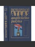 Encyklopedický atlas anglického jazyka (angličtina, anglický jazyk) - náhled