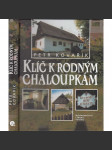 Klíč k rodným chaloupkám [rodné domy výzamných osobností, rodný dům] - náhled