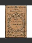 Handbuch der Liebhaberkünste ["Příručka amatérského umění"; umělecké řemeslo; užité umění; techniky] - náhled