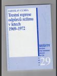 Trestní represe odpůrců režimu v letech 1969-1972 - náhled