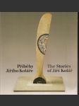 Příběhy jiřího koláře - básníkovy výtvarné proměny = the stories of jiří kolář : poet's visual metamorphoses - náhled