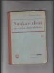 Nauka o zboží pro veřejné školy obchodní, díl I. - Zboží neústrojné - náhled