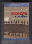 Hrdinové z Londýna (Českoslovenští krajané ve Velké Británii vprvním odboji) - náhled