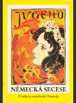 Německá secese / Jugenstil in Deutschland: Umění a řemeslo kolem roku 1900 ze sbírek muzeí Spolkové republiky Německa - náhled