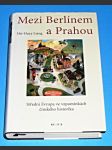 Mezi Berlínem a Prahou : Střední Evropa ve vzpomínkách čínského historika - náhled