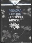 Překoná lidstvo jadernou hrozbu? - náhled