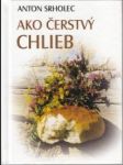 Ako čerstvý chlieb - náhled