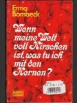 Wenn meine Welt voll Kirschen ist, was tu ich mit den Kernen? - náhled