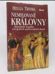 Nemilované královny: Manželské tragédie evropských panovnických dvorů - náhled