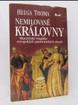 Nemilované královny: Manželské tragédie evropských panovnických dvorů - náhled