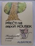 Přečti mi aspoň kousek: Sborník povídek, pohádek a veršů - náhled