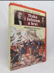 Třeba i železem a krví: Prusko-rakouské války 1740-1866 - náhled