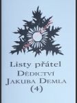 Listy přátel dědictví jakuba demla (4) - krška pavel / brabec zdeněk / kuběna jiří / bednářová jitka / stehlík miloš / trávníček mojmír / durych václav / gruberová- goepfertová g. / deml jakub - náhled