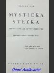 Mystická stezka stigmatisované z konnersreuthu - praktické uvedení do nitrného života - hynek ralph waldo (pseudonym rudolfa maria hynka) - náhled