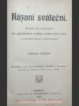 KÁZÁNÍ SVÁTEČNÍ - Šedesát řečí duchovních na zasvěcené svátky církevního roku s přídavkem kázání příležitostných - KUBÍČEK Václav - náhled