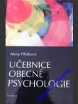 Učebnice obecné psychologie - plháková alena - náhled