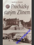 Procházky starým zlínem - bobák jindřich - náhled