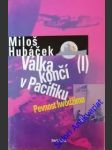 Válka končí v pacifiku i. - hubáček miloš - náhled