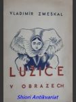 Lužice v obrazech - o zemi a životě lužických srbů - zmeškal vladimír - náhled