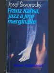 Franz kafka, jazz a jiné marginálie - škvorecký josef - náhled