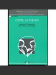 Oltre la pietra. Modeli tecnologie per capire la preistoria [Za kamenem; pravěk, prehistorie, archeologie, paleoantropologie] - náhled