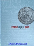 ZEMĚ A JEJÍ PÁN - Struktury vlády a její projevy na území Rakouského Slezska do konce první světové války - MATEJKO-PETERKA Ilona - náhled