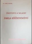 P.  pavel křižkovský - životopisný nástin - eichler karel - náhled