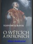 O světcích a patronech - ravik slavomír - náhled