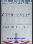 Čtyři knihy o architektuře v nichž se po krátkém pojednání o pěti řádech a o těch pokynech, které jsou při stavění nejnutnější, pojednává o soukromých domech, o cestách, o mostech o náměstích, o xystech a o chrámech - palladio andrea - náhled