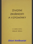 Životní zkušenosti a vzpomínky - skála václav - náhled