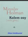 Kolem osy ( verše glosy ) - holman miroslav - náhled