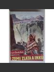 V zemi zlata a Inků: napříč rovníkovou Amerikou (Amerika) - obálka vevázána (Zdeněk Burian). - náhled