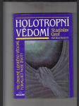 Holotropní vědomí (Tři úrovně lidského vědomí, formující naše životy) - náhled